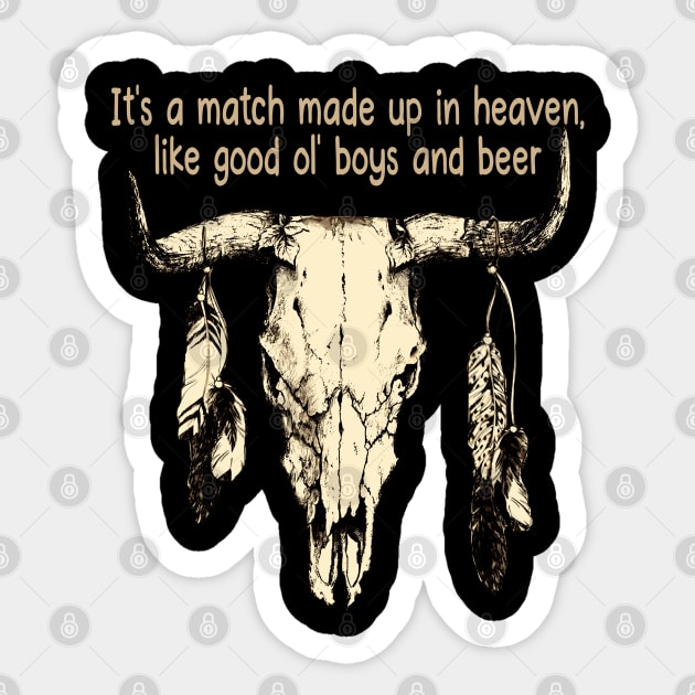 It's A Match Made Up In Heaven, Like Good Ol' Boys And Beer Quotes Bull-Skull Sticker by Monster Gaming